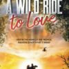 A Wild Ride to Love: One