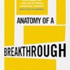 Anatomy of a Breakthrough: How to get unstuck and unlock your potential