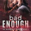 Bad Enough