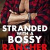 Stranded with a Bossy Rancher