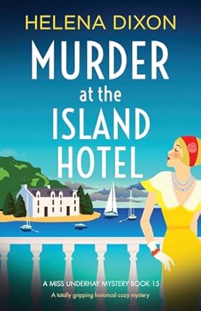 Murder at the Island Hotel: A totally gripping historical cozy mystery: 15