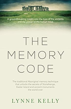 Memory Code: The traditional Aboriginal memory technique that unlocks the secrets of Stonehenge, Easter Island and ancient monuments the world over: ... Island and ancient monuments the world over