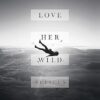 Love Her Wild: Poetry