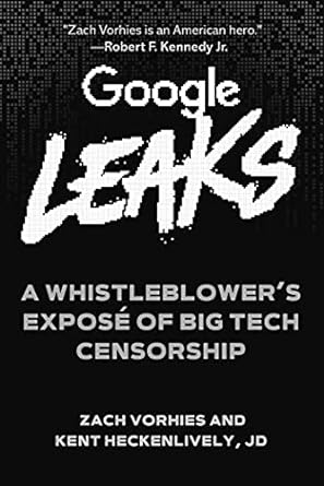Google Leaks: A Whistleblower's Expose of Big Tech Censorship