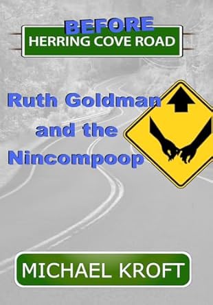 Before Herring Cove Road: Ruth Goldman and the Nincompoop...