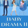 Baby Drama II: A Billionaire Accidental Baby Romance: 2