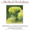 Adaptogens in Medical Herbalism: Elite Herbs and Natural Compounds for Mastering Stress, Aging, and Chronic Disease
