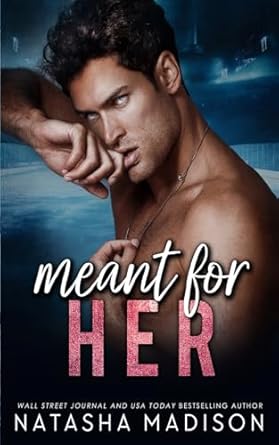 Meant For Her: A enemies to lovers, single mother, sports romance (Meant for Series Book 2)