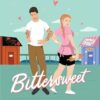 Bittersweet: A Grumpy Sunshine Neighbors Romance
