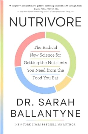 Nutrivore: The Radical New Science for Getting the Nutrients You Need from the Food You Eat