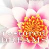 Restored Dreams