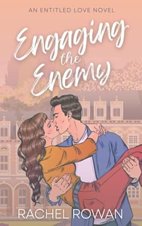 Engaging the Enemy: a steamy friends-to-lovers meets enemies-to-lovers romcom
