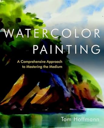 Watercolor Painting: A Comprehensive Approach to Mastering the Medium