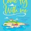 Come Fly With Me: The start of an uplifting romantic series from BESTSELLER Helen Rolfe for 2024
