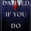 Damned If You Do - Dark Mafia Romance: The Bianachi Mafia Family
