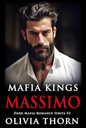 Mafia Kings: Massimo: Dark Mafia Romance Series #3