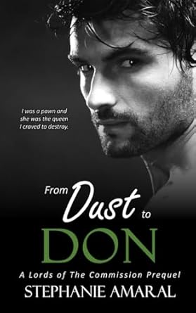 From Dust To Don: A forced Marriage, Enemies to Lovers Italian Mafia Novella
