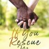 If You Rescue Me: A Clean Christian Romance (3)