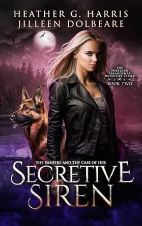 The Vampire and the Case of the Secretive Siren: An Urban Fantasy Novel: 2