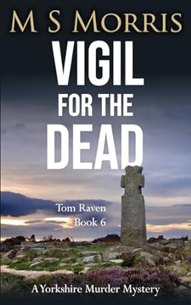 Vigil for the Dead: A Yorkshire Murder Mystery: 6