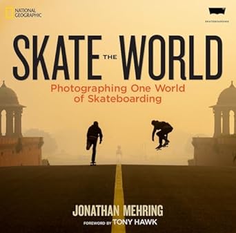 Skate The World: Photographing One World of Skateboarding