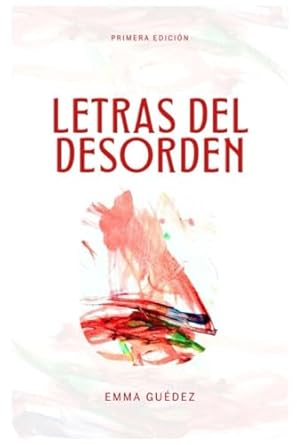 Letras del desorden; colección de poemas de amor y espera