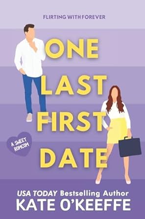 One Last First Date: A romantic comedy of love, friendship and cake: 1