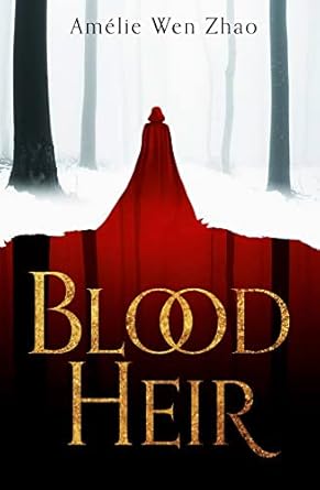 Blood Heir: A sumptuous romantasy from SUNDAY TIMES and NEW YORK TIMES best selling author of SONG OF SILVER, FLAME LIKE NIGHT: Book 1