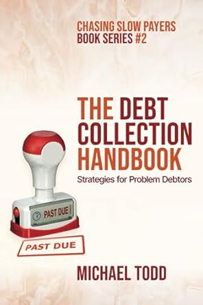 The Debt Collection Handbook: Strategies For Problem Debtors