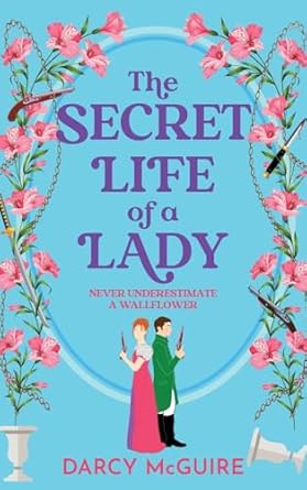 The Secret Life of a Lady: A spicy historical romance for...