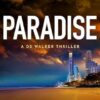 Paradise: An addictive crime thriller from the international bestselling author of Outback