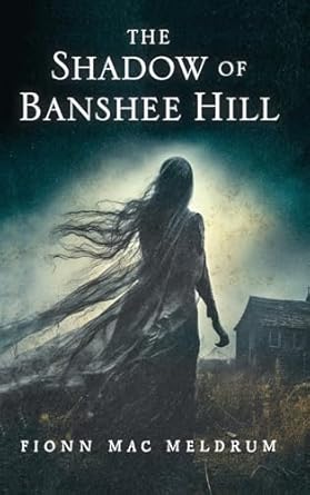 The Shadow of Banshee Hill