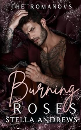 Burning Roses: A Dark Mafia Romance