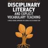 Disciplinary Literacy and Explicit Vocabulary Teaching: A whole school approach to closing the attainment gap