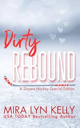 Dirty Rebound: A Slayers Hockey Special Edition