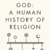 God: A Human History