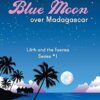 Blue Moon over Madagascar