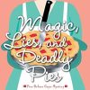 Magic, Lies, and Deadly Pies