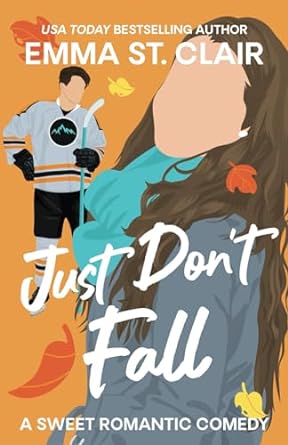 Just Don't Fall: A Fake Dating Hockey RomCom