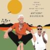 In the Weeds: Around the World and Behind the Scenes with Anthony Bourdain