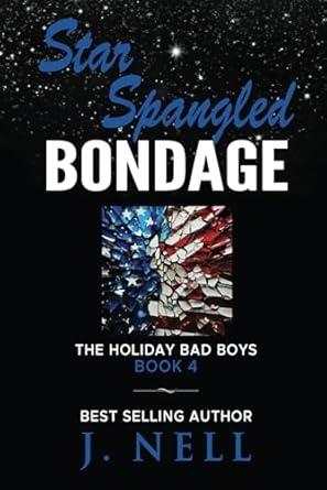 Star Spangled Bondage: The Holiday Bad Boys Book 4
