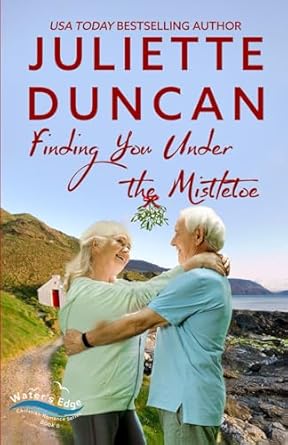 Finding You Under the Mistletoe: A Small-Town Christian Romance