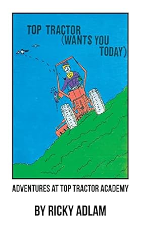 Adventures at Top Tractor Academy