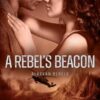 A Rebel's Beacon: A Sweet Adventure Romance