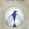 Decolonizing Trauma Work: Indigenous Stories and Strategies