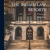 The Indian Law Reports: Madras Series
