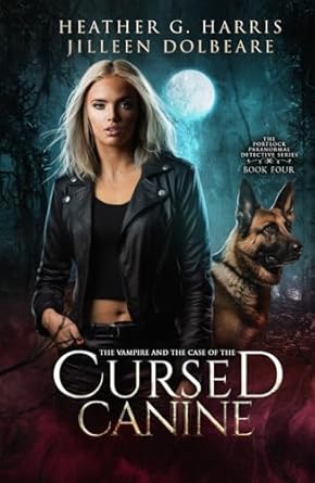 The Vampire and the Case of the Cursed Canine: An Urban Fantasy Novel (4)
