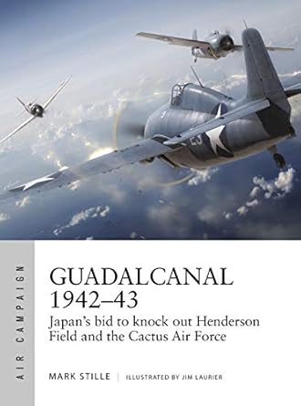 Guadalcanal 1942-43: Japan's bid to knock out Henderson Field and the Cactus Air Force: 13