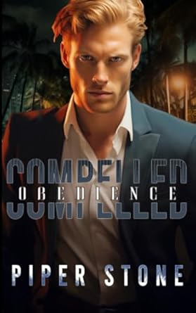 Compelled Obedience: A Dark Mafia Billionaire Romance