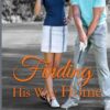 Finding His Way Home: Christian contemporary romance